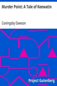 Murder Point: A Tale of Keewatin — Coningsby Dawson cover