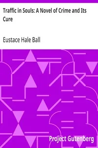 Traffic in Souls: A Novel of Crime and Its Cure — Eustace Hale Ball cover