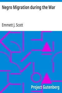 Negro Migration during the War — Emmett J. (Emmett Jay) Scott cover