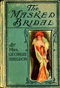 The Masked Bridal — Georgie, Mrs. Sheldon cover