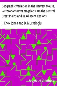 Geographic Variation in the Harvest Mouse, Reithrodontomys megalotis, On the Central Great Plains And in Adjacent Regions — J. Knox Jones cover
