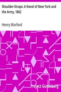 Shoulder-Straps: A Novel of New York and the Army, 1862 — Henry Morford cover