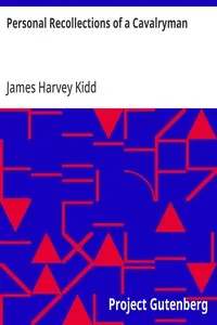 Personal Recollections of a Cavalryman: With Custer's Michigan Cavalry Brigade in the Civil War — James Harvey Kidd cover