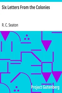 Six Letters From the Colonies — R. C. (Robert Cooper) Seaton cover
