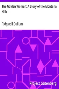 The Golden Woman: A Story of the Montana Hills — Ridgwell Cullum cover