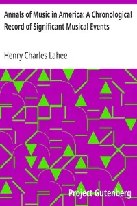 Annals of Music in America: A Chronological Record of Significant Musical Events — Henry Charles Lahee cover