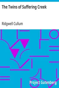 The Twins of Suffering Creek — Ridgwell Cullum cover