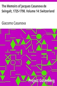 The Memoirs of Jacques Casanova de Seingalt, 1725-1798. Volume 14: Switzerland — Giacomo Casanova cover