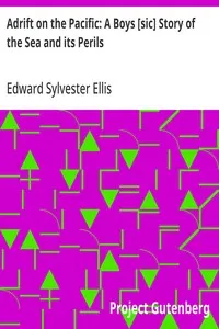 Adrift on the Pacific: A Boys [sic] Story of the Sea and its Perils — Edward Sylvester Ellis cover