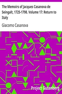 The Memoirs of Jacques Casanova de Seingalt, 1725-1798. Volume 17: Return to Italy — Giacomo Casanova cover