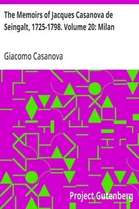 The Memoirs of Jacques Casanova de Seingalt, 1725-1798. Volume 20: Milan — Giacomo Casanova cover
