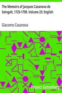 The Memoirs of Jacques Casanova de Seingalt, 1725-1798. Volume 23: English — Giacomo Casanova cover