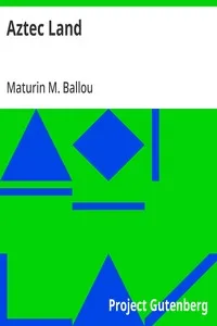 Aztec Land — Maturin M. (Maturin Murray) Ballou cover