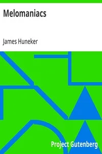 Melomaniacs — James Huneker cover