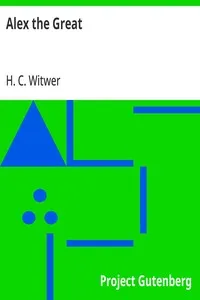 Alex the Great — H. C. (Harry Charles) Witwer cover