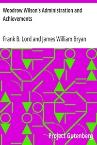Woodrow Wilson's Administration and Achievements — Frank B. Lord cover