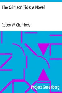 The Crimson Tide: A Novel — Robert W. (Robert William) Chambers cover