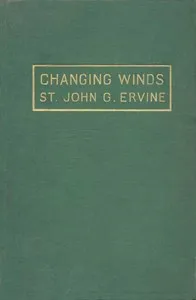 Changing Winds: A Novel — St. John G. (St. John Greer) Ervine cover