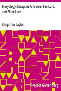 Storyology: Essays in Folk-Lore, Sea-Lore, and Plant-Lore — Benjamin Taylor cover