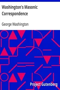 Washington's Masonic Correspondence: As Found among the Washington Papers in the Library of Congress — George Washington cover