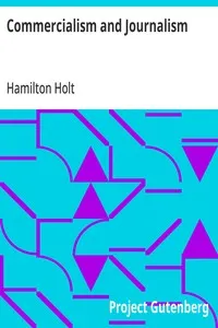 Commercialism and Journalism — Hamilton Holt cover