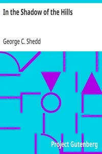In the Shadow of the Hills — George C. (George Clifford) Shedd cover