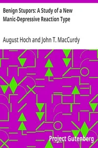 Benign Stupors: A Study of a New Manic-Depressive Reaction Type — August Hoch cover