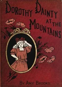 Dorothy Dainty at the Mountains — Amy Brooks cover