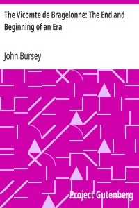 The Vicomte de Bragelonne: The End and Beginning of an Era — John Bursey cover