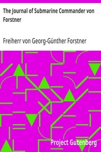 The Journal of Submarine Commander von Forstner — Georg-Günther, Freiherr von Forstner cover