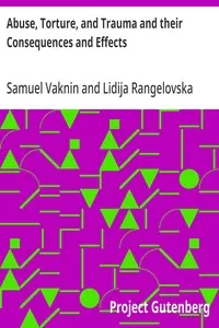 Abuse, Torture, and Trauma and their Consequences and Effects cover