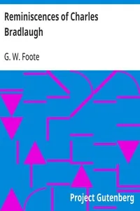 Reminiscences of Charles Bradlaugh — G. W. (George William) Foote cover