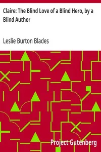 Claire: The Blind Love of a Blind Hero, by a Blind Author — Leslie Burton Blades cover