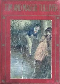 Tom and Maggie Tulliver — George Eliot cover