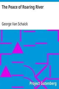 The Peace of Roaring River — George Van Schaick cover