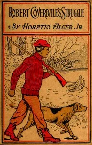 Robert Coverdale's Struggle — Horatio, Jr. Alger cover