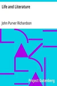 Life and Literature: Over two thousand extracts from ancient and modern writers,; and classified in alphabetical order — John Purver Richardson cover