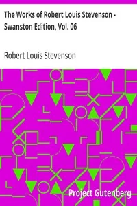 The Works of Robert Louis Stevenson - Swanston Edition, Vol. 06 — Robert Louis Stevenson cover