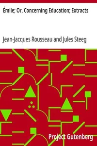 Émile; Or, Concerning Education; Extracts — Jean-Jacques Rousseau cover