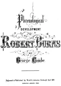 Phrenological Development of Robert Burns: From a Cast of His Skull Moulded at Dumfries, the 31st Day of March 1834 — George Combe cover