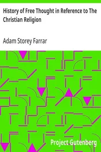 History of Free Thought in Reference to The Christian Religion — Adam Storey Farrar cover