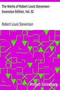 The Works of Robert Louis Stevenson - Swanston Edition, Vol. 02 — Robert Louis Stevenson cover