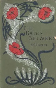 The Gates Between — Elizabeth Stuart Phelps cover