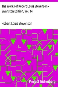 The Works of Robert Louis Stevenson - Swanston Edition, Vol. 14 — Robert Louis Stevenson cover