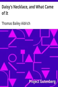 Daisy's Necklace, and What Came of It — Thomas Bailey Aldrich cover