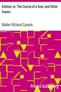 Eidolon; or, The Course of a Soul; and Other Poems — Walter Richard Cassels cover