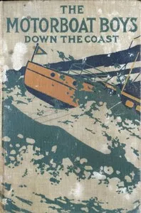 Motor Boat Boys Down the Coast; or, Through Storm and Stress to Florida — Louis Arundel cover