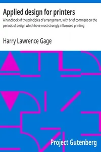 Applied design for printers : $b A handbook of the principles of arrangement, with brief comment on the periods of design which have most strongly influenced printing — Harry Lawrence Gage cover