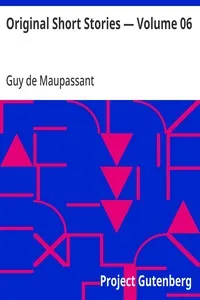 Original Short Stories — Volume 06 — Guy de Maupassant cover