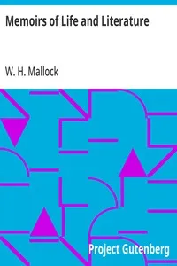 Memoirs of Life and Literature — W. H. (William Hurrell) Mallock cover
